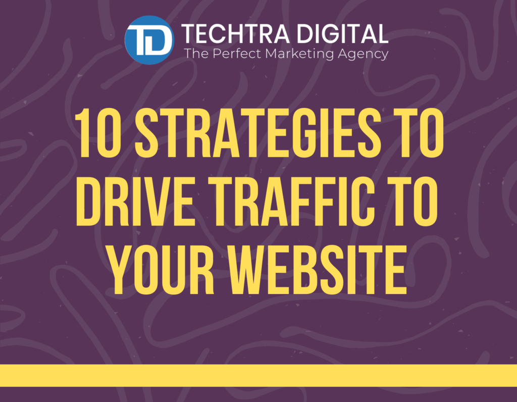 10 Proven Strategies To Drive More Traffic To Your Blogs Techtra Digital 