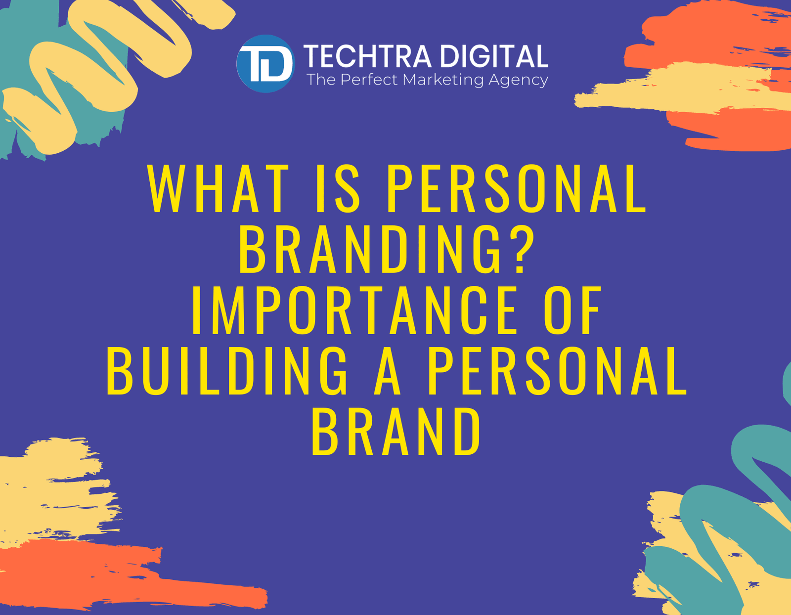 Read more about the article What is Personal Branding? Importance of Personal Branding | How to Build  Personal Brand?