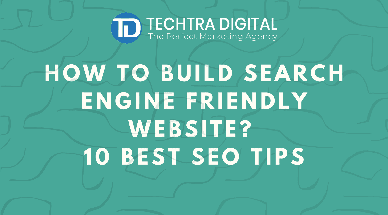 Read more about the article How to Build A Search Engine Friendly Website? 10 Best Tips in 2020