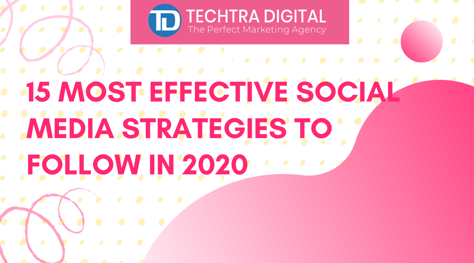 15 MOST EFFECTIVE SOCIAL MEDIA STRATEGIES TO FOLLOW IN 2020