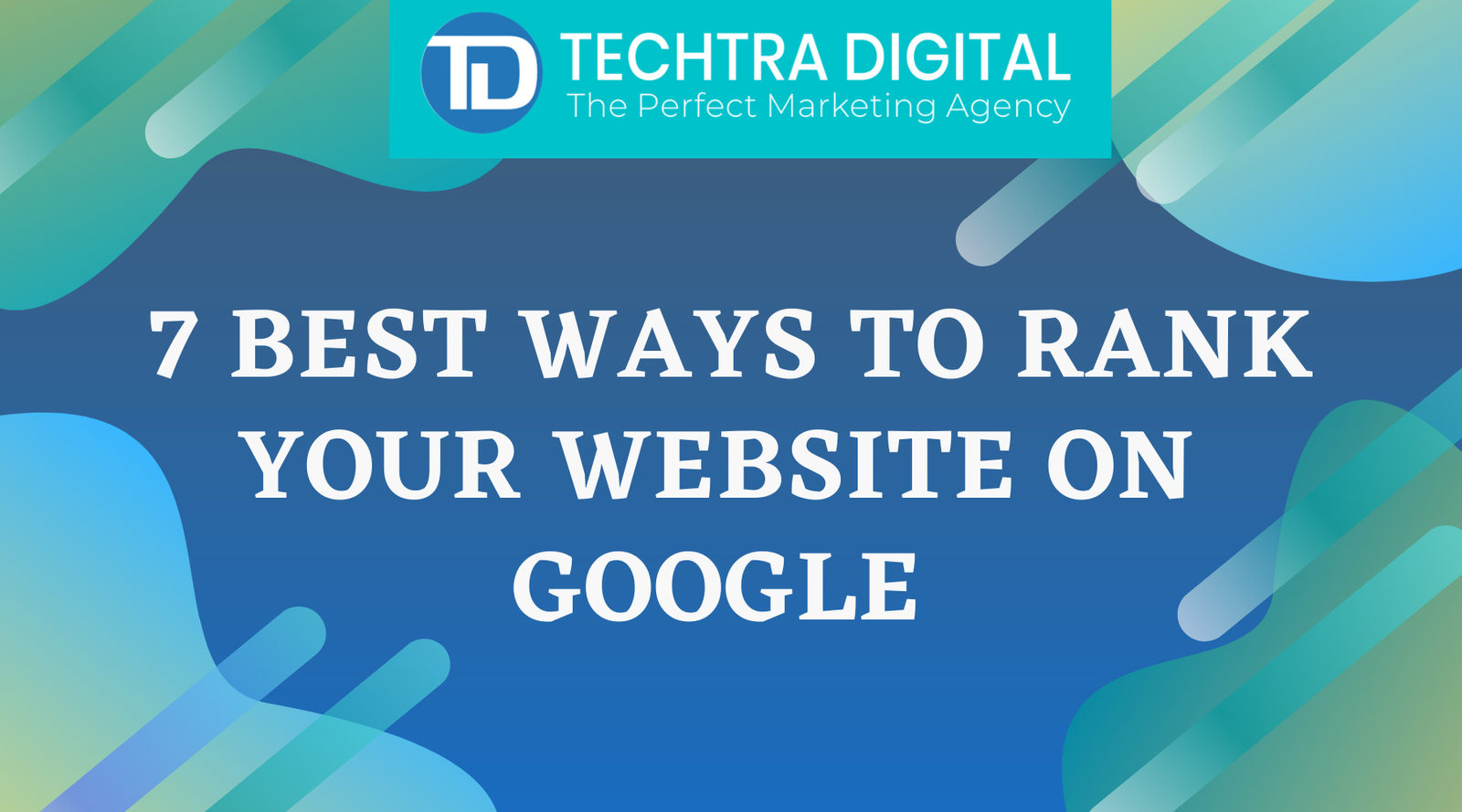 Read more about the article 7 Best Ways To Rank Your Website On Google