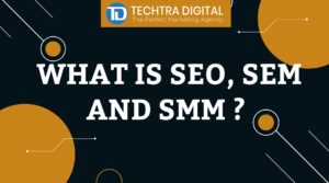 Read more about the article WHAT ARE SEO, SEM, AND SMM? WHAT ARE THE BASIC DIFFERENCES BETWEEN THEM?