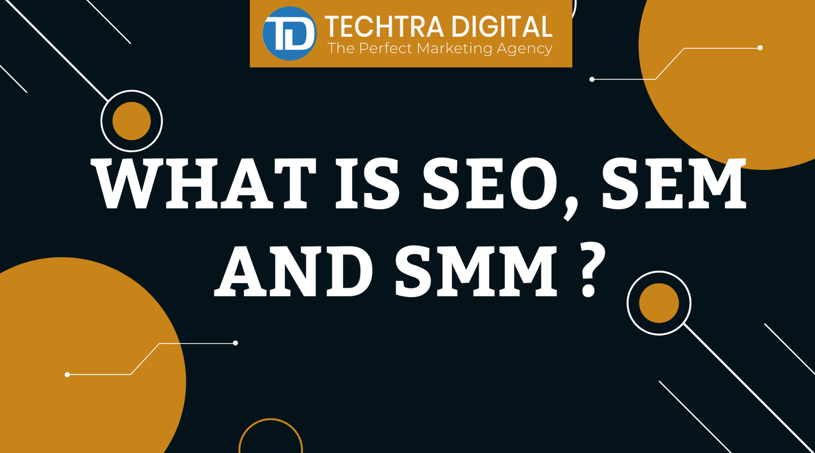 Read more about the article WHAT ARE SEO, SEM, AND SMM? WHAT ARE THE BASIC DIFFERENCES BETWEEN THEM?