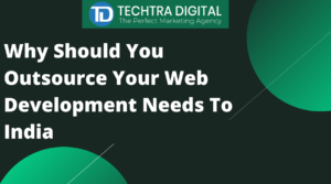 Read more about the article Why Should You Outsource Your Web Development Needs To India