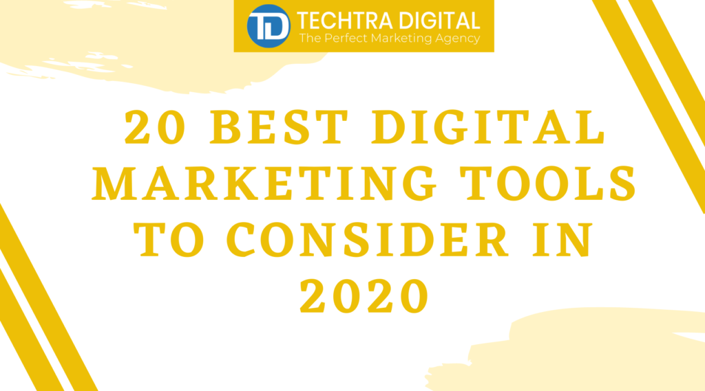 20 BEST DIGITAL MARKETING TOOLS TO CONSIDER IN 2020 - Techtra Digital
