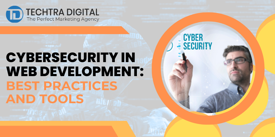 Read more about the article Cybersecurity in Web Development: Best Practices and Tools